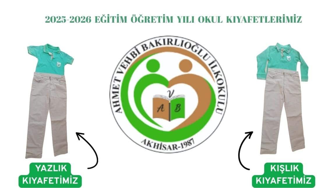 2025-2026 EĞİTİM ÖĞRETİM YILI OKUL KIYAFETLERİMİZ